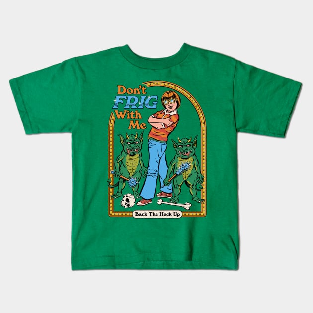 Don't Frig With Me Kids T-Shirt by Steven Rhodes